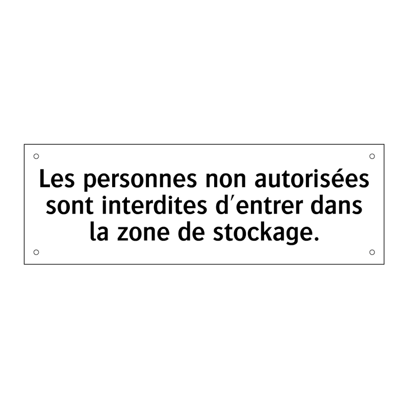 Les personnes non autorisées sont interdites d'entrer dans la zone de stockage.