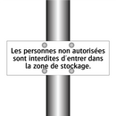 Les personnes non autorisées sont interdites d'entrer dans la zone de stockage.