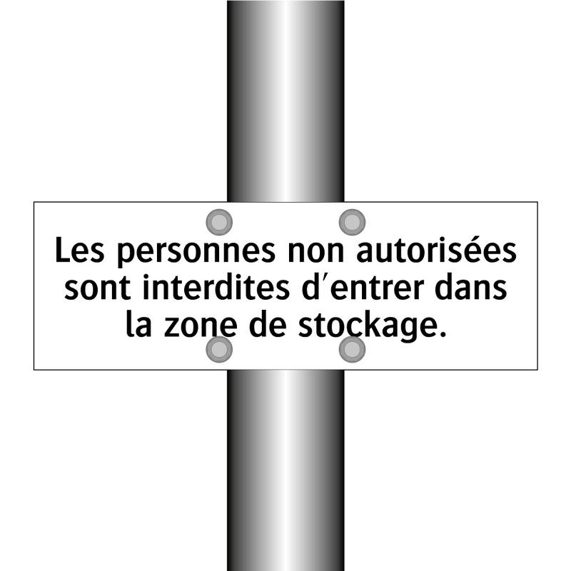 Les personnes non autorisées sont interdites d'entrer dans la zone de stockage.