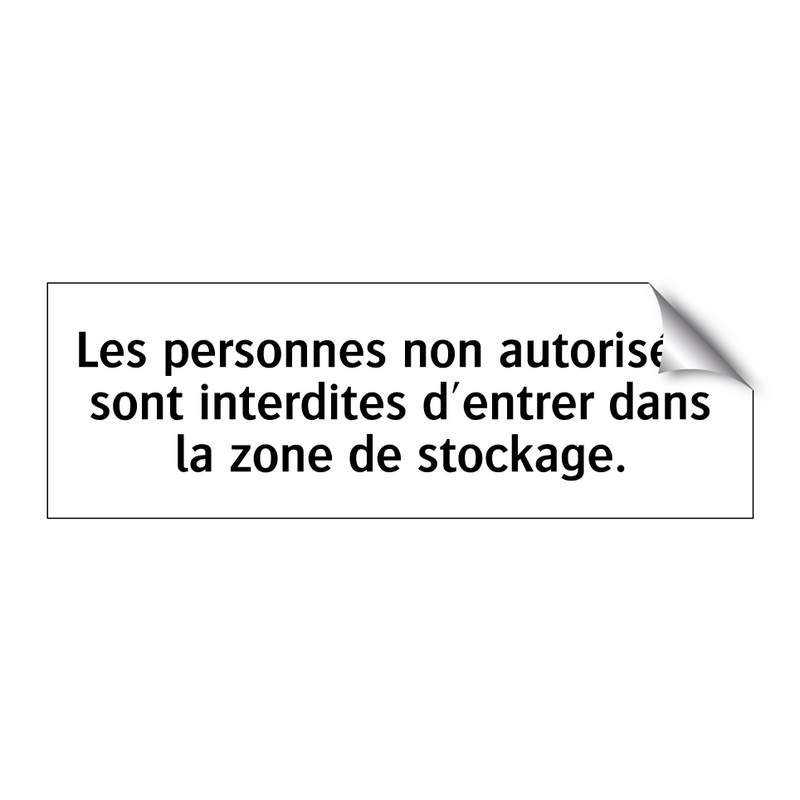 Les personnes non autorisées sont interdites d'entrer dans la zone de stockage.