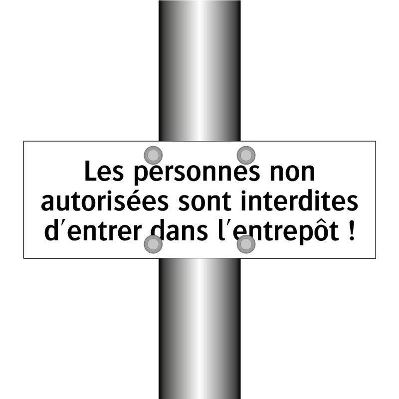 Les personnes non autorisées sont interdites d'entrer dans l'entrepôt !