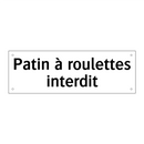 Patin à roulettes interdit