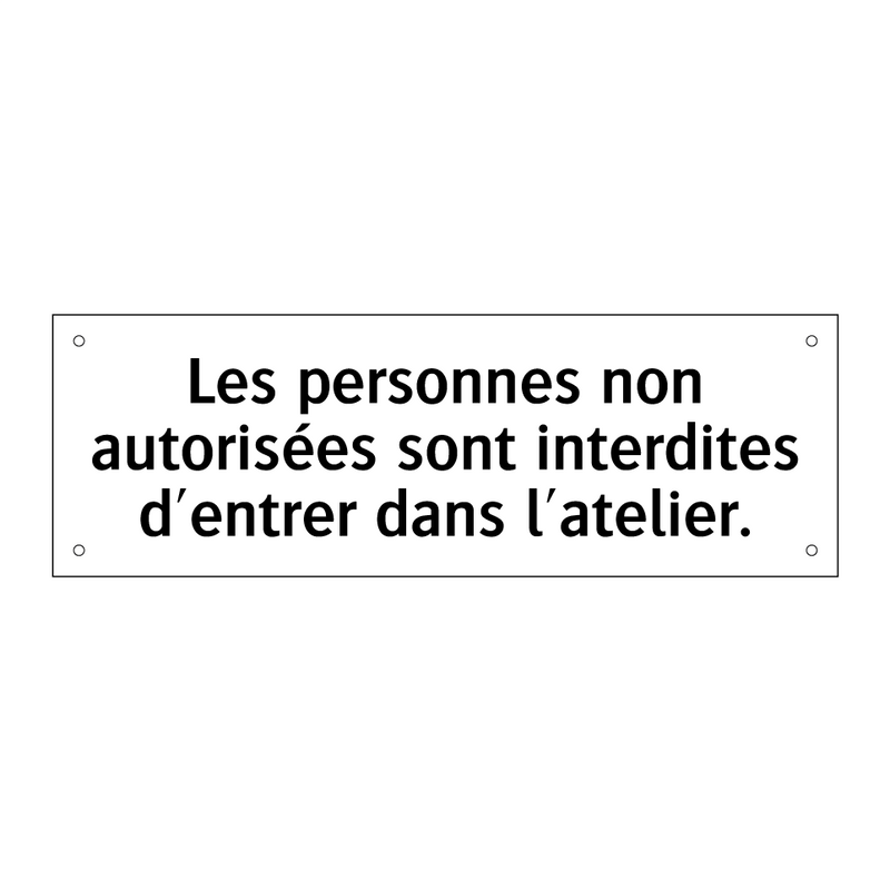 Les personnes non autorisées sont interdites d'entrer dans l'atelier.