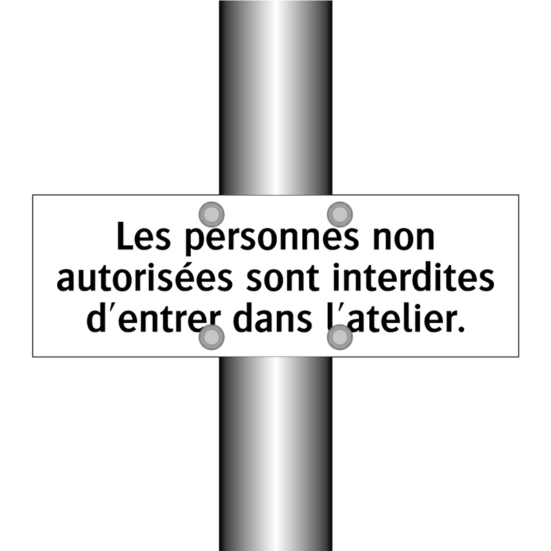 Les personnes non autorisées sont interdites d'entrer dans l'atelier.