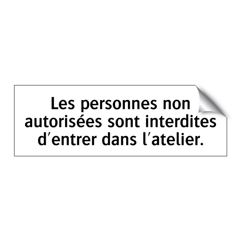 Les personnes non autorisées sont interdites d'entrer dans l'atelier.