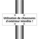 Utilisation de chaussures d'extérieur interdite !