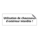 Utilisation de chaussures d'extérieur interdite !