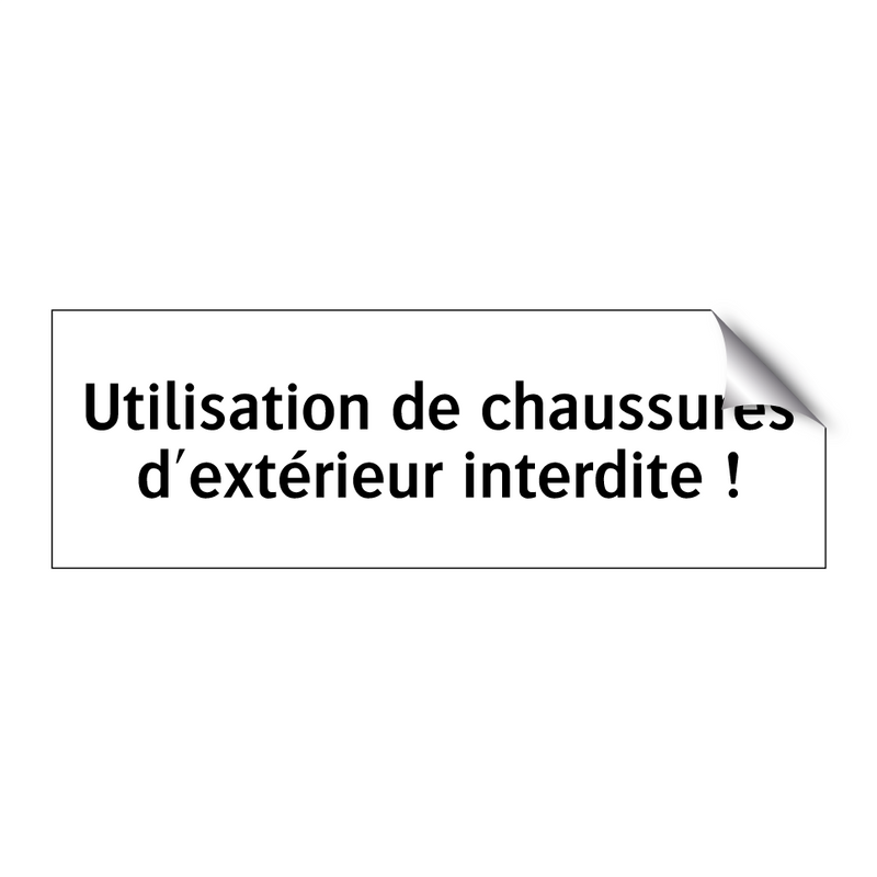 Utilisation de chaussures d'extérieur interdite !