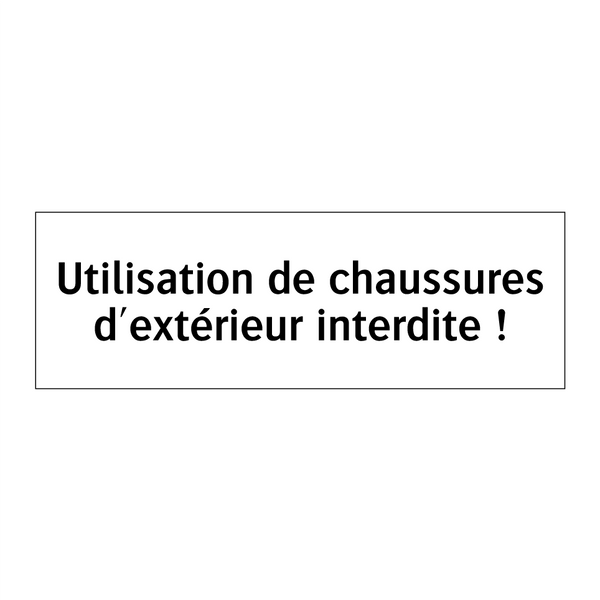 Utilisation de chaussures d'extérieur interdite !
