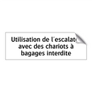 Utilisation de l'escalator avec des chariots à bagages interdite