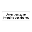 Attention zone interdite aux drones