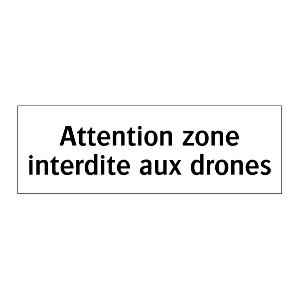 Attention zone interdite aux drones