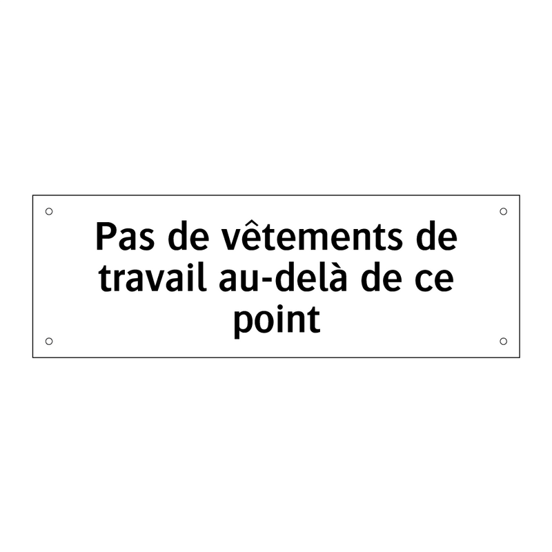 Pas de vêtements de travail au-delà de ce point
