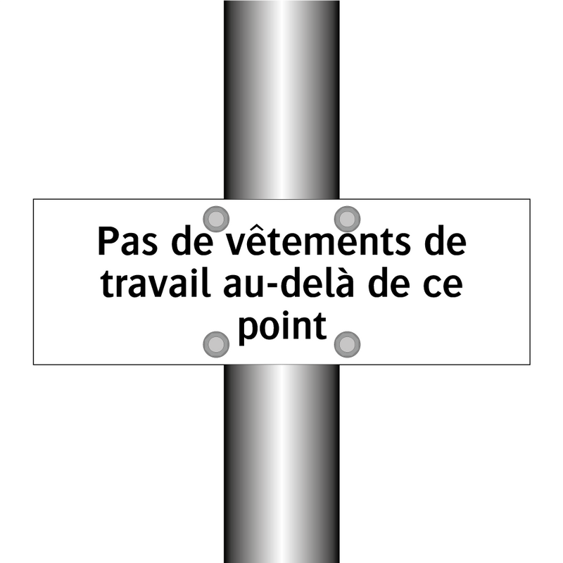 Pas de vêtements de travail au-delà de ce point