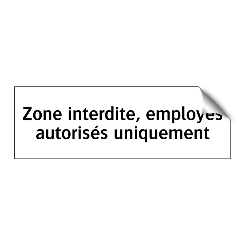 Zone interdite, employés autorisés uniquement