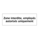 Zone interdite, employés autorisés uniquement