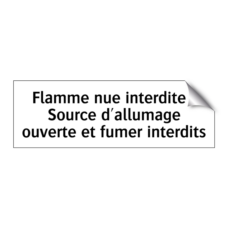 Flamme nue interdite ; Source d'allumage ouverte et fumer interdits
