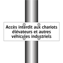Accès interdit aux chariots élévateurs et autres véhicules industriels