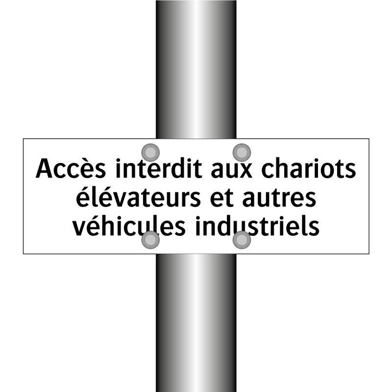 Accès interdit aux chariots élévateurs et autres véhicules industriels