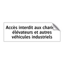 Accès interdit aux chariots élévateurs et autres véhicules industriels