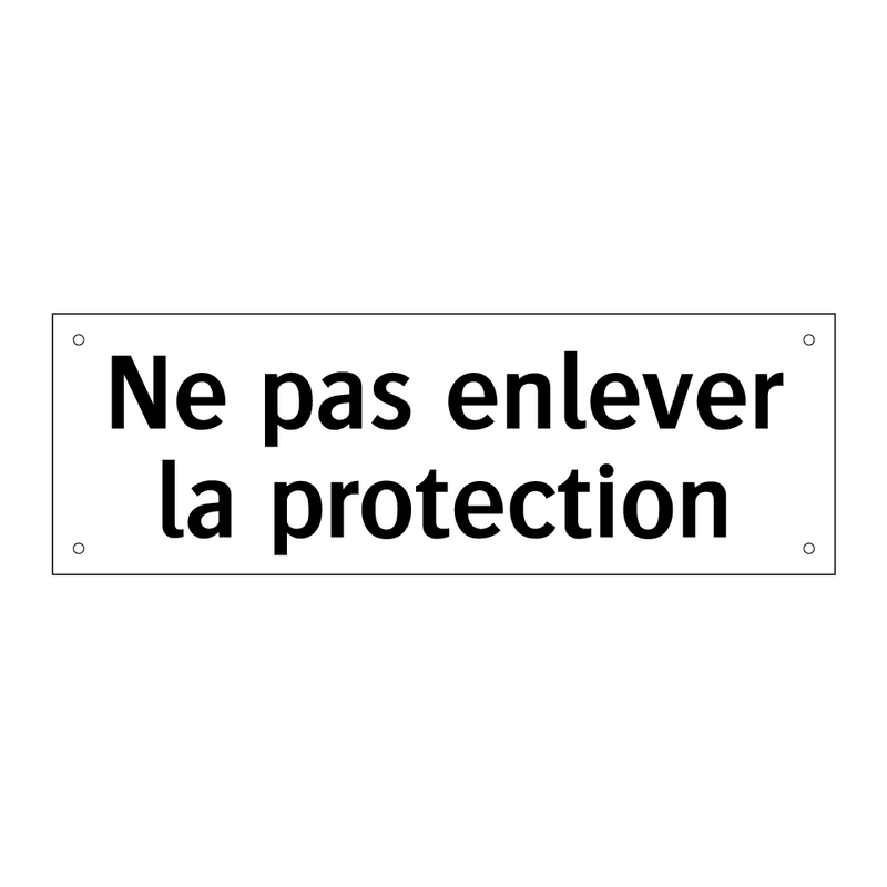Ne pas enlever la protection