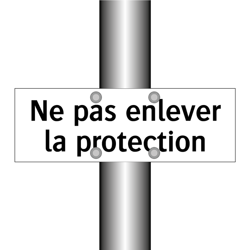 Ne pas enlever la protection