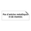 Pas d'articles métalliques ni de montres