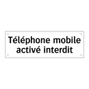 Téléphone mobile activé interdit