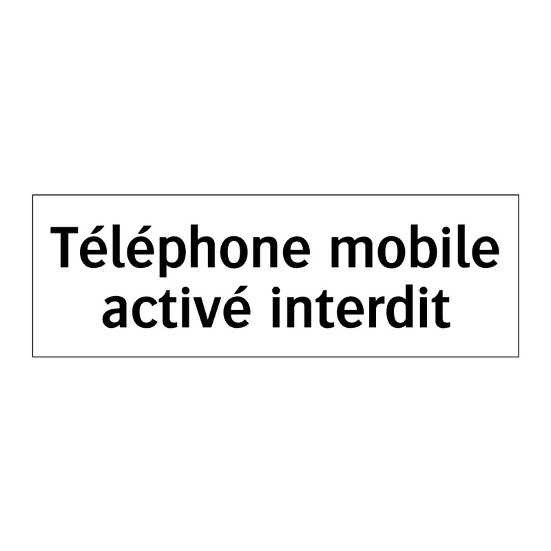 Téléphone mobile activé interdit