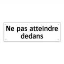 Ne pas atteindre dedans