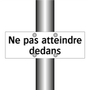 Ne pas atteindre dedans