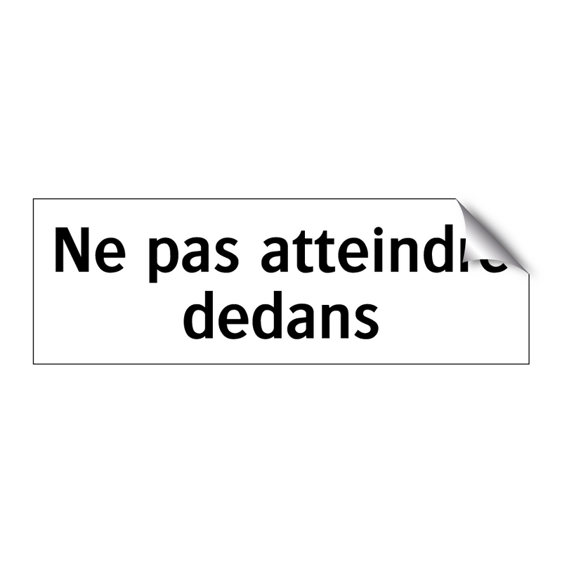 Ne pas atteindre dedans