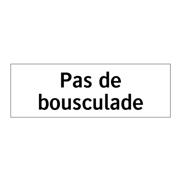 Pas de bousculade