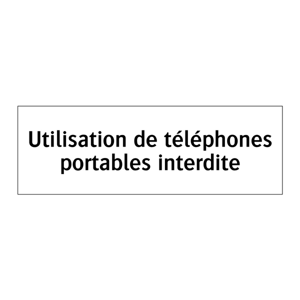 Utilisation de téléphones portables interdite