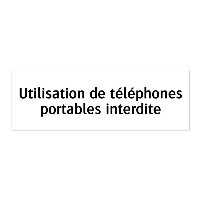 Utilisation de téléphones portables interdite