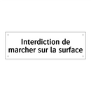 Interdiction de marcher sur la surface
