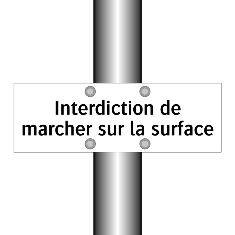 Interdiction de marcher sur la surface