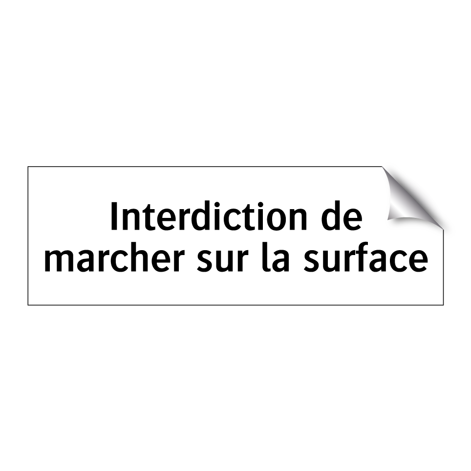 Interdiction de marcher sur la surface