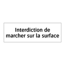Interdiction de marcher sur la surface