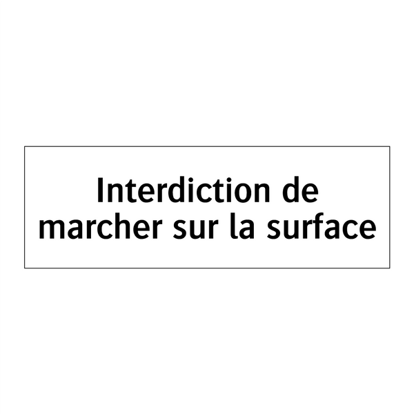 Interdiction de marcher sur la surface