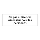 Ne pas utiliser cet ascenseur pour les personnes