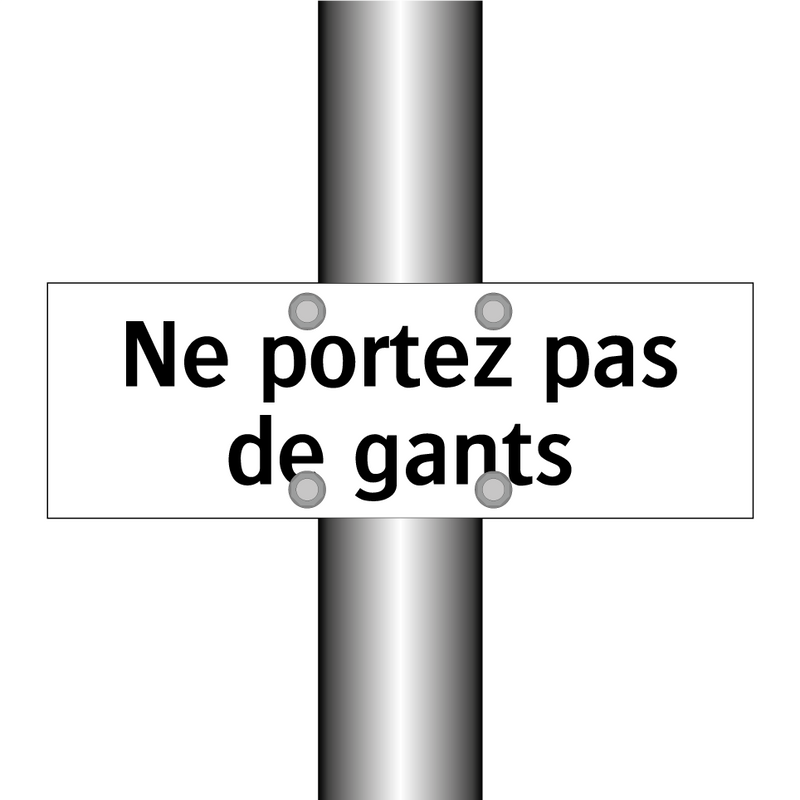 Ne portez pas de gants