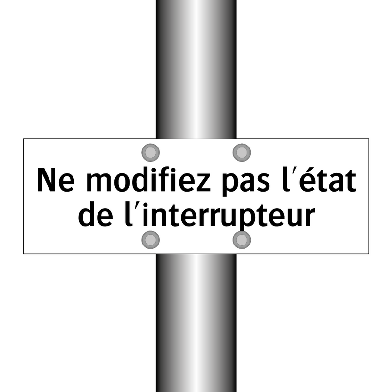 Ne modifiez pas l'état de l'interrupteur