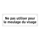 Ne pas utiliser pour le meulage du visage