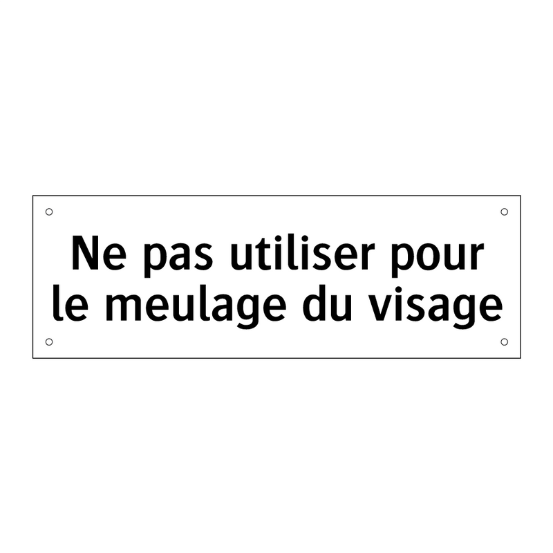 Ne pas utiliser pour le meulage du visage