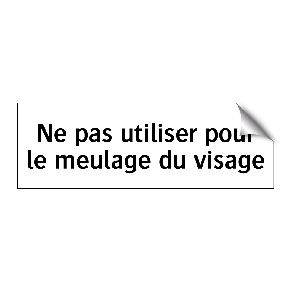 Ne pas utiliser pour le meulage du visage