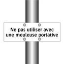 Ne pas utiliser avec une meuleuse portative