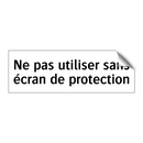 Ne pas utiliser sans écran de protection
