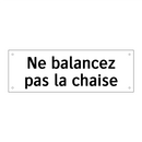 Ne balancez pas la chaise