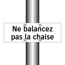 Ne balancez pas la chaise